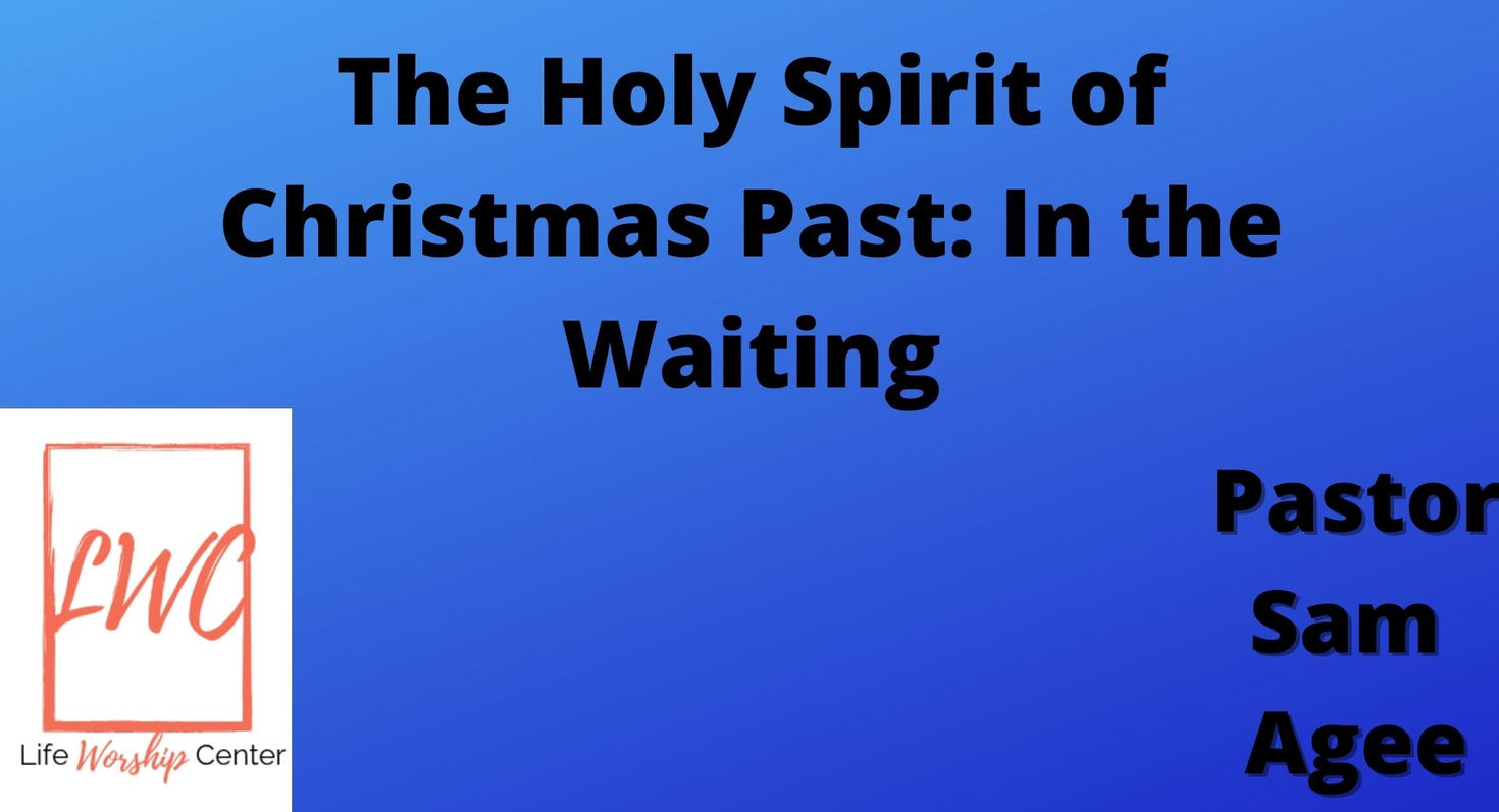 The Holy Spirit of Christmas Past: In the Waiting